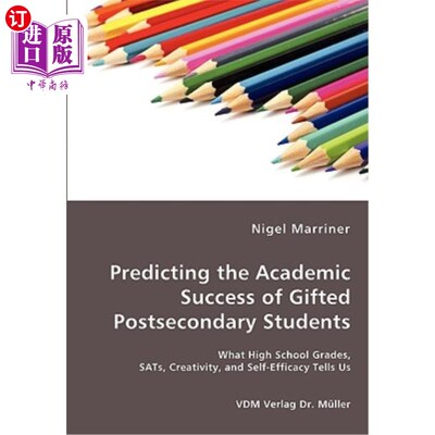 海外直订Predicting the Academic Success of Gifted Postsecondary Students - What High Sch 预测天才研究生的学业成功—
