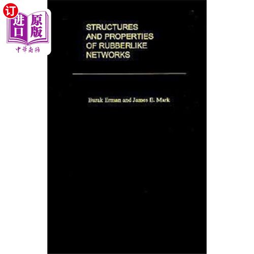 海外直订Structures and Properties of Rubberlike Networks 类橡胶的结构与性质