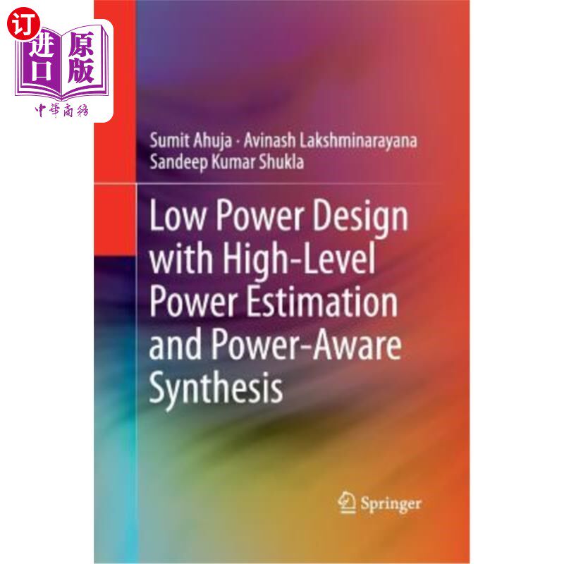 海外直订Low Power Design with High-Level Power Estimation and Power-Aware Synthesis 低功耗设计，具有高级功率估计和