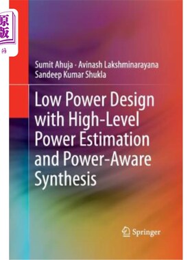 海外直订Low Power Design with High-Level Power Estimation and Power-Aware Synthesis 低功耗设计，具有高级功率估计和
