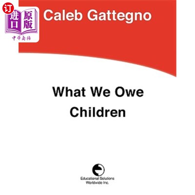 海外直订What We Owe Children: The Subordination of Teaching to Learning 我们欠孩子的东西：教育对学习的从属作用