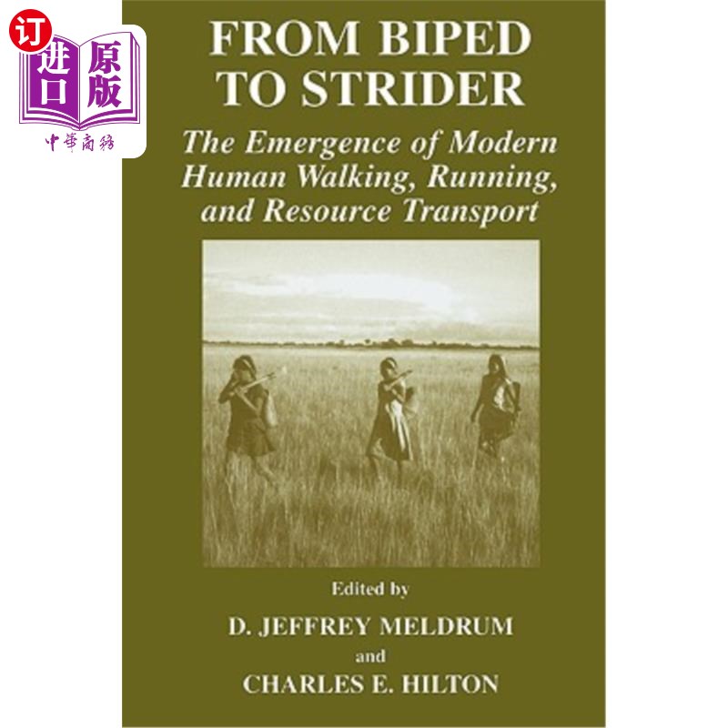 海外直订From Biped to Strider: The Emergence of Modern Human Walking, Running, and Resou 从两足动物到漫游者：现代人类行