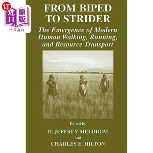 海外直订From Biped to Strider: The Emergence of Modern Human Walking, Running, and Resou 从两足动物到漫游者：现代人类行