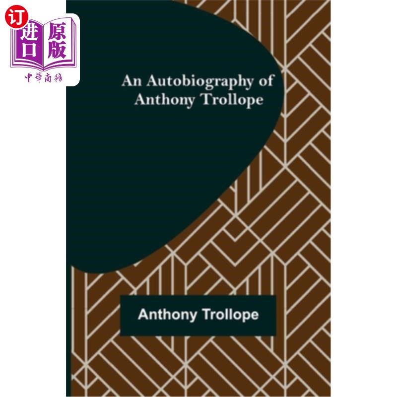 海外直订an autobiography of anthony trollope《安东尼·特罗洛普