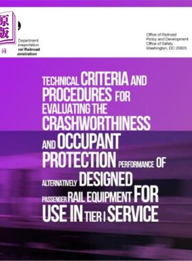 海外直订Technical Criteria and Procedures for Evaluating the Crashworthiness and Occupan 交替设计的客运铁路车辆耐撞
