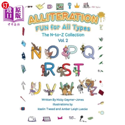 海外直订Alliteration Fun For All Types: Volume 2, The N to Z Collection 头韵的乐趣为所有类型：卷2，从N到Z集合