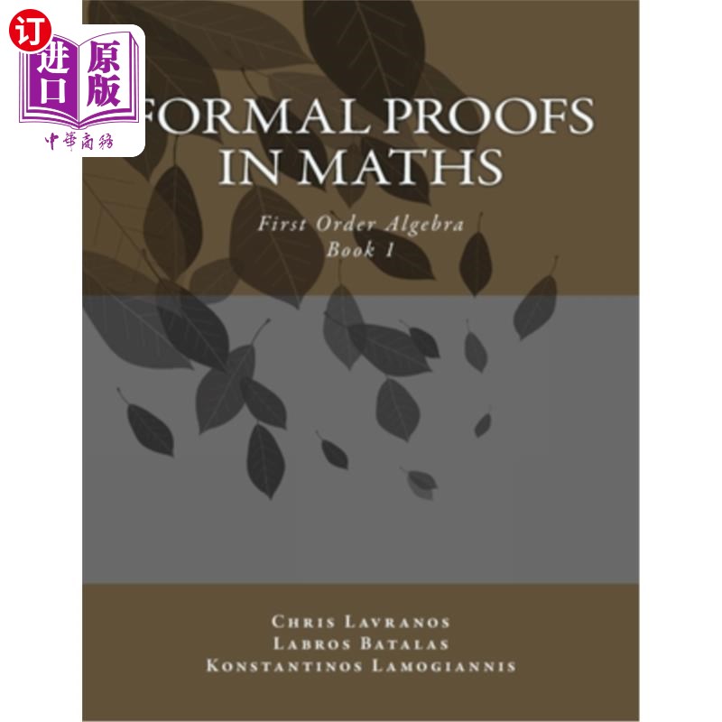 海外直订Formal Proofs in Maths: Book 1 First Order Algebra 数学形式证明：第一册一阶代数