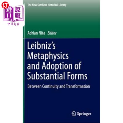 海外直订Leibniz's Metaphysics and Adoption of Substantial Forms: Between Continuity and  莱布尼茨的形而上学与实体形