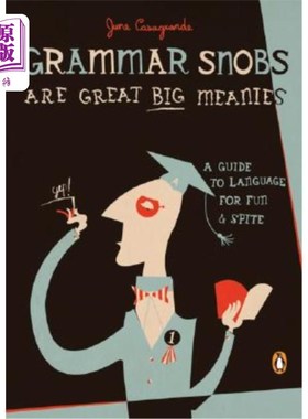 海外直订Grammar Snobs Are Great Big Meanies: A Guide to Language for Fun and Spite 文法上的势利小人是非常大的卑鄙：