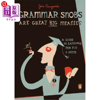 海外直订Grammar Snobs Are Great Big Meanies: A Guide to Language for Fun and Spite 文法上的势利小人是非常大的卑鄙：