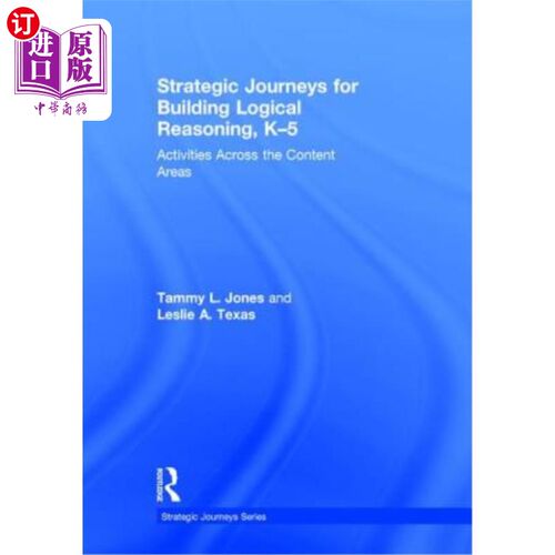 海外直订Strategic Journeys for Building Logical Reasoning, K-5: Activities Across the Co 构建逻辑推理的战略旅程，K-