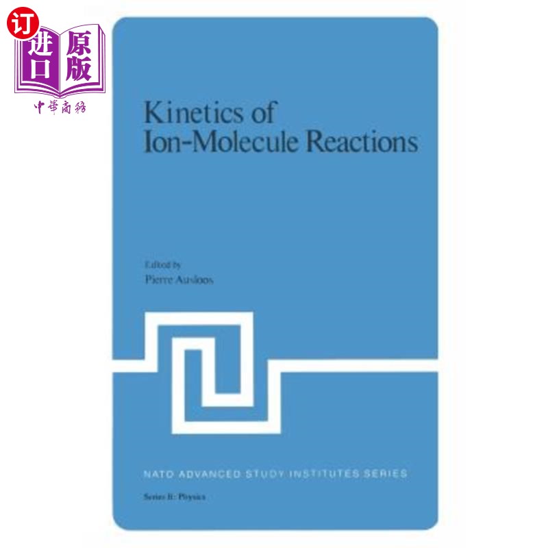 海外直订Kinetics of Ion-Molecule Reactions 离子分子反应动力学