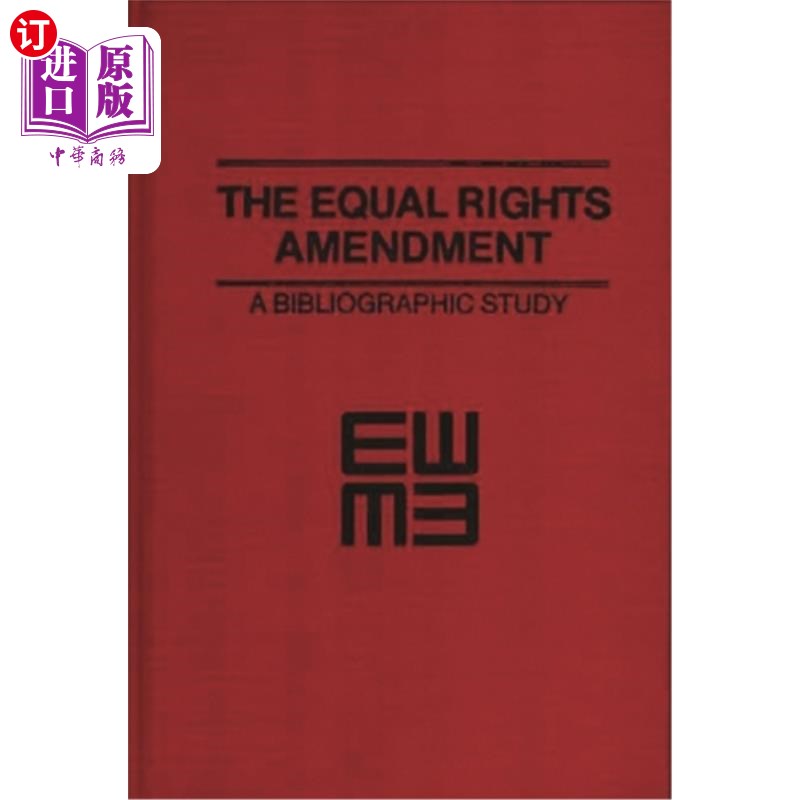 海外直订The Equal Rights Amendment: A Bibliographic Study 平等权利修正案:书目研究