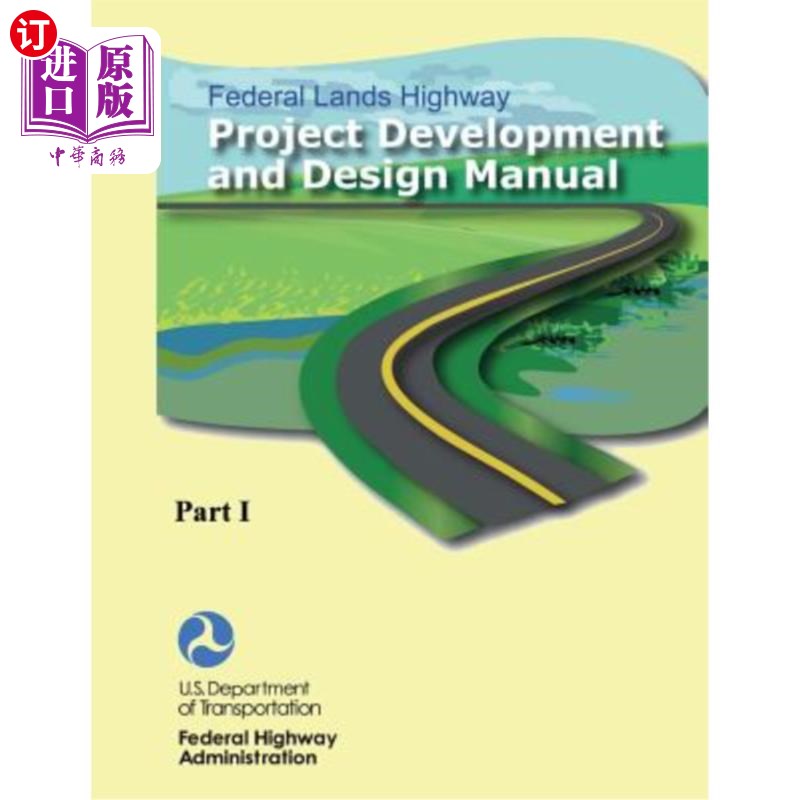 海外直订Federal Lands Highway Project Development and Design Manual (Part I) 联邦土地公路项目开发与设计手册(第一部