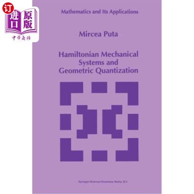 海外直订Hamiltonian Mechanical Systems and Geometric Quantization 哈密顿力学系统与几何量子化