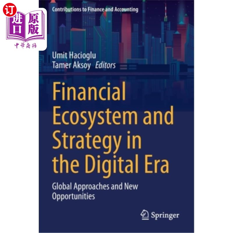 海外直订Financial Ecosystem and Strategy in the Digital Era: Global Approaches and New O 数字时代的金融生态系统和战略: