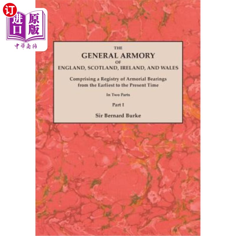 海外直订General Armory of England, Scotland, Ireland, and Wales; Comprising a Registry o 英格兰、苏格兰、爱尔兰和威