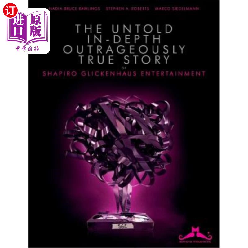 海外直订The Untold, In-Depth, Outrageously True Story of Shapiro Glickenhaus Entertainme 夏皮罗·格里肯豪斯娱乐公司