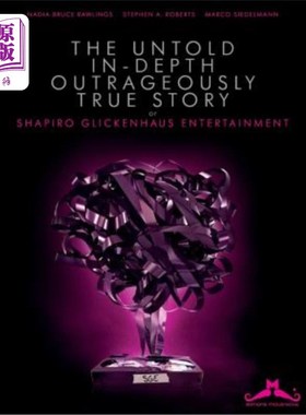 海外直订The Untold, In-Depth, Outrageously True Story of Shapiro Glickenhaus Entertainme 夏皮罗·格里肯豪斯娱乐公司