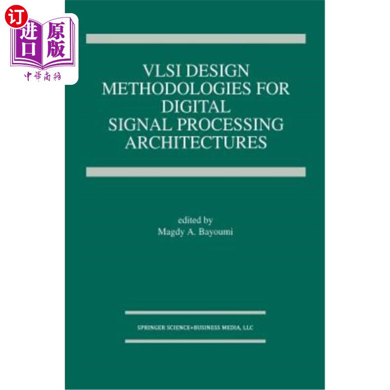 海外直订VLSI Design Methodologies for Digital Signal Processing Architectures 数字信号处理体系结构的VLSI设计方法