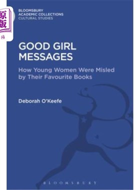 海外直订Good Girl Messages: How Young Women Were Misled by Their Favorite Books 《好女孩信息:年轻女性如何被她们喜爱