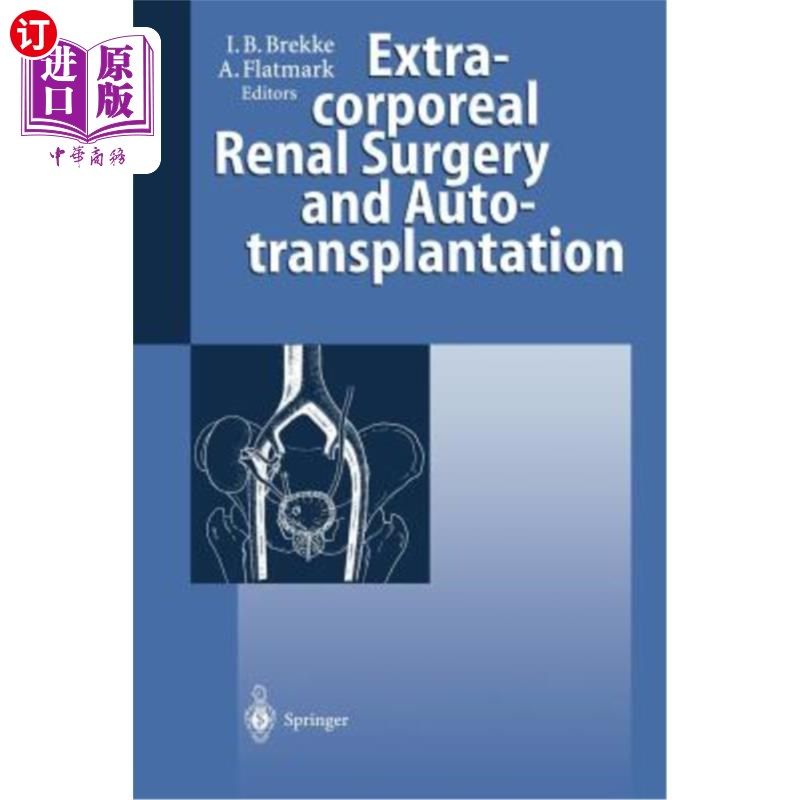 海外直订医药图书Extracorporeal Renal Surgery and Autotransplantation 体外肾手术和自体移植