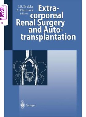海外直订医药图书Extracorporeal Renal Surgery and Autotransplantation 体外肾手术和自体移植