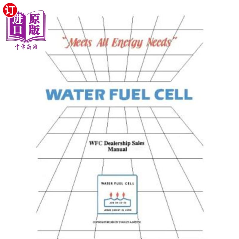 海外直订Water Fuel Cell Dealer Manual: Water Fuel Cell Meets All Energy Needs 水燃料电池经销商手册:水燃料电池满足