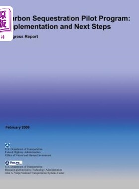 海外直订Carbon Sequestration Pilot Program: Implementation and Next Steps- Progress Repo 碳封存试点计划:实施和下一
