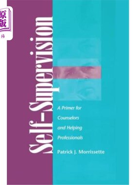 海外直订Self Supervision: A Primer for Counselors and Human Service Professionals 自我监督：辅导员和人类服务专业人