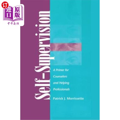 海外直订Self Supervision: A Primer for Counselors and Human Service Professionals 自我监督：辅导员和人类服务专业人