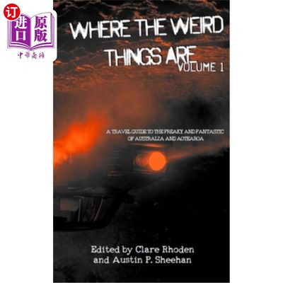 海外直订Where The Weird Things Are: A Travel Guide to the Freaky and Fantastic of Austra 《奇异之物在哪里:澳大利亚