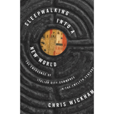 现货 梦游进入新世界 12世纪意大利城市公社的出现 英文原版 Sleepwalking Into a New World Chris Wickham【中商原版】