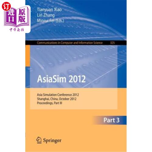 海外直订Asiasim 2012 - Part III: Asia Simulation Conference 2012, Shanghai, China, Octob Asiasim 20