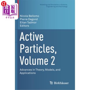 Advances Models Particles 理论 进 海外直订Active 卷2 Volume Applications and Theory 模型和应用 活性粒子