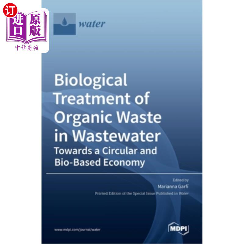 海外直订Biological Treatment of Organic Waste in Wastewater-Towards a Circular and Bio-B 废水中有机废物的生物处理—