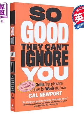 优秀到不能被忽略 英文原版 So Good They Cant Ignore You Cal Newport 卡尔 纽波特 纽约客撰稿人【中商原版】