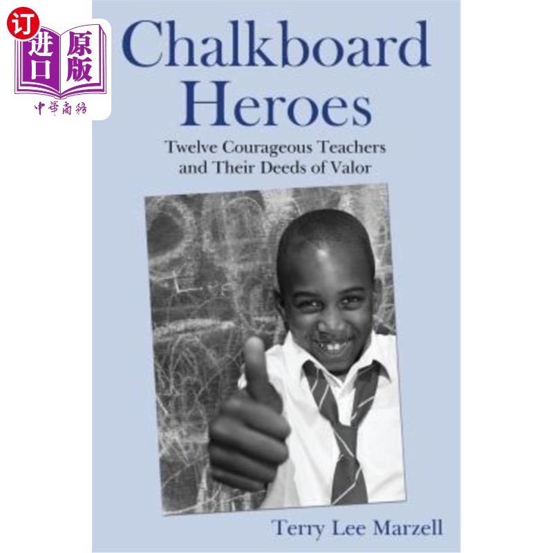 海外直订Chalkboard Heroes: Twelve Courageous Teachers and Their Deeds of Valor 黑板英雄:十二位勇敢的老师和他们的英