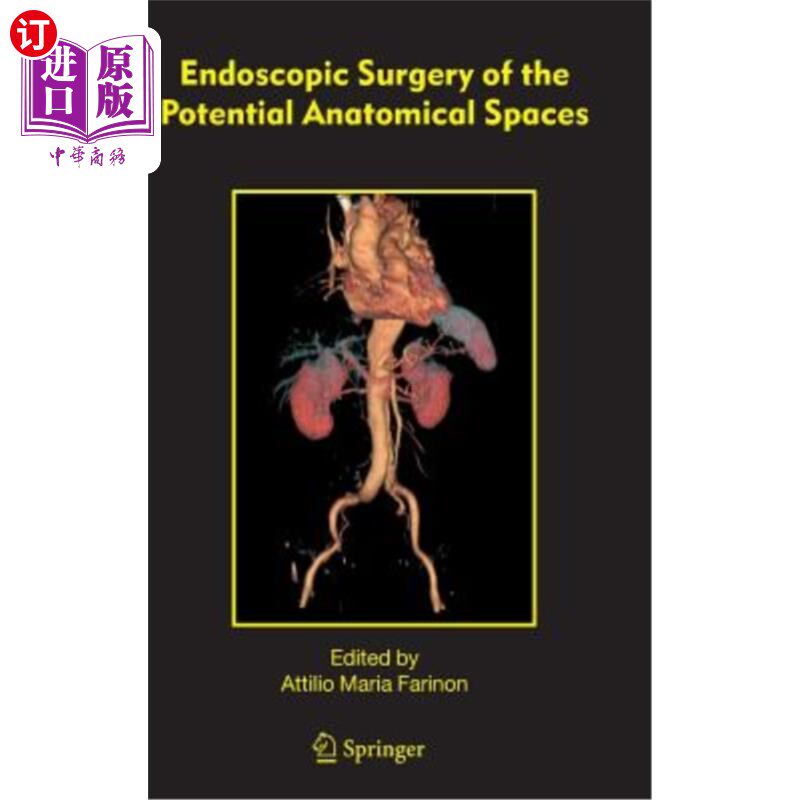 海外直订医药图书Endoscopic Surgery of the Potential Anatomical Spaces 潜在解剖空间的内窥镜手术