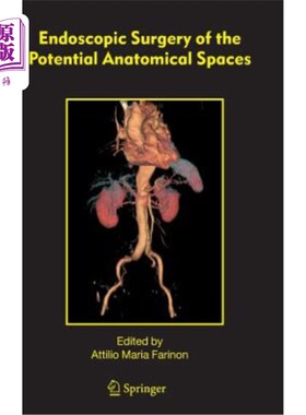 海外直订医药图书Endoscopic Surgery of the Potential Anatomical Spaces 潜在解剖空间的内窥镜手术