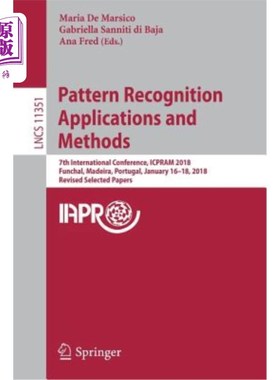 海外直订Pattern Recognition Applications and Methods: 7th International Conference, Icpr 模式识别应用与方法：第七届