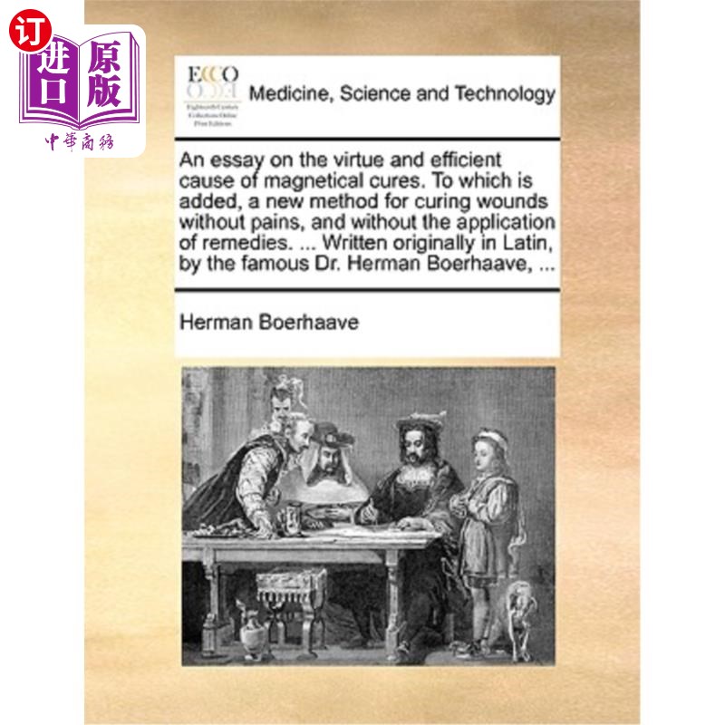 海外直订医药图书An essay on the virtue and efficient cause of magnetical cures. To which is adde 论磁疗的优点和有效