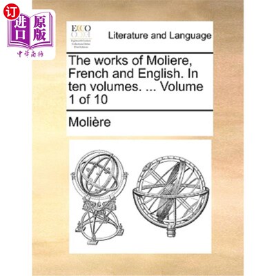 海外直订The Works of Moliere, French and English. in Ten Volumes. ... Volume 1 of 10 莫里哀作品，法文和英文。十卷.