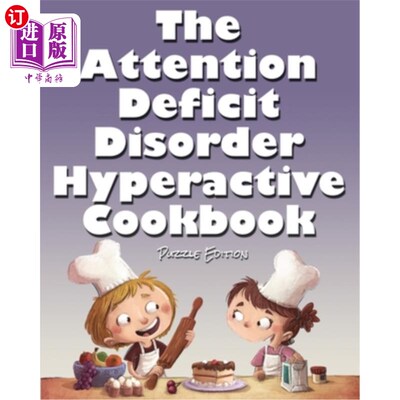 海外直订The Attention Deficit Disorder Hyperactive Cookbook 注意缺陷障碍多动症烹饪书