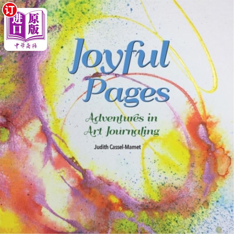 海外直订Joyful Pages: Adventures in Art Journaling 快乐的页面:艺术日记的冒险