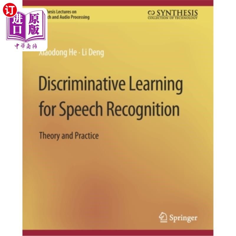 海外直订Discriminative Learning for Speech Recognition: Theory and Practice 语音识别中的判别学习:理论与实践