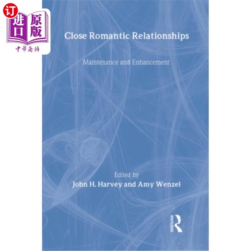 海外直订Close Romantic Relationships: Maintenance and Enhancement 亲密的浪漫关系:维护和加强