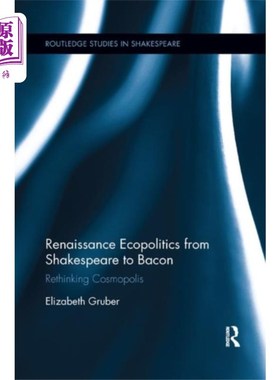 海外直订Renaissance Ecopolitics from Shakespeare to Bacon 文艺复兴生态政治学，从莎士比亚到培根