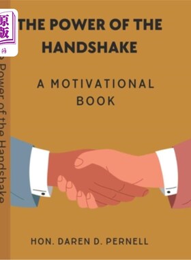 海外直订The Power of the Handshake: A motivational Book 握手的力量：一本励志书