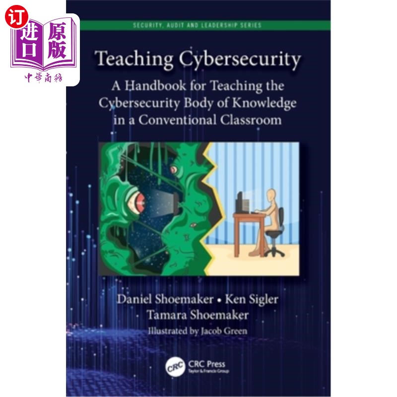 海外直订Teaching Cybersecurity: A Handbook for Teaching the Cybersecurity Body of Knowle 安全教学:在常规课堂上